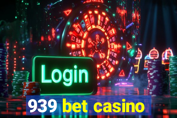 939 bet casino